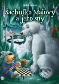 Kniha: Šachuľko Matový a jeho sny (Martin Hunčár). Zaex, 2023 Kniha: Šachuľko Matový a jeho sny (Martin Hunčár). Zaex, 2023