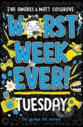Kniha: Worst Week Ever! Tuesday (Eva Amores a Matt Cosgrove). Simon & Schuster, 2023 Kniha: Worst Week Ever! Tuesday (Eva Amores a Matt Cosgrove). Simon & Schuster, 2023