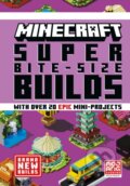 Kniha: Minecraft Super Bite-Size Builds (Mojang AB). HarperCollins, 2023 Kniha: Minecraft Super Bite-Size Builds (Mojang AB). HarperCollins, 2023
