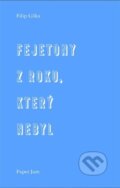 Kniha: Fejetony z roku, který nebyl (Filip Liška). Milan Hodek, 2023 Kniha: Fejetony z roku, který nebyl (Filip Liška). Milan Hodek, 2023