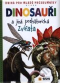 Kniha: Dinosauři a jiná prehistorická zvířata (SUN). SUN, 2023 Kniha: Dinosauři a jiná prehistorická zvířata (SUN). SUN, 2023