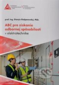 Kniha: ABC pre získanie odbornej spôsobilosti v elektrotechnike (Dionýz Gašparovský). Slovenský elektrotechnický zväz, 2023 Kniha: ABC pre získanie odbornej spôsobilosti v elektrotechnike (Dionýz Gašparovský). Slovenský elektrotechnický zväz, 2023