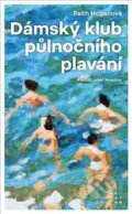 Kniha: Dámský klub půlnočního plavání (Faith Hogan), 2023 Kniha: Dámský klub půlnočního plavání (Faith Hogan), 2023