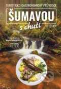 Kniha: Šumavou s chutí (Marie Šlehoferová). Starý most, 2023 Kniha: Šumavou s chutí (Marie Šlehoferová). Starý most, 2023
