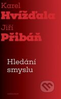 Kniha: Hledání smyslu (Karel Hvížďala). Karolinum, 2023 Kniha: Hledání smyslu (Karel Hvížďala). Karolinum, 2023
