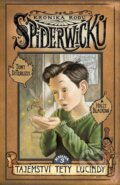 Kniha: Kronika rodu Spiderwicků I/3: Tajemství tety Lucindy (Holly Black a Tony DiTerlizzi). Pikola, 2023 Kniha: Kronika rodu Spiderwicků I/3: Tajemství tety Lucindy (Holly Black a Tony DiTerlizzi). Pikola, 2023