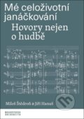 Kniha: Mé celoživotní janáčkování (Jiří Hanuš a Miloš Štědroň). Muni Press, 2023 Kniha: Mé celoživotní janáčkování (Jiří Hanuš a Miloš Štědroň). Muni Press, 2023