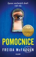 Kniha: Pomocnice (Freida McFadden). Kalibr, 2023 Kniha: Pomocnice (Freida McFadden). Kalibr, 2023
