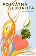 Kniha: Posvátná sexualita jako zdroj životní síly (Soňa Mitra Pavlincová). Klika, 2023 Kniha: Posvátná sexualita jako zdroj životní síly (Soňa Mitra Pavlincová). Klika, 2023