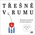 Audiokniha: Třešně v rumu (Michaela Janečková). Cosmopolis, 2023 Audiokniha: Třešně v rumu (Michaela Janečková). Cosmopolis, 2023