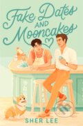 Kniha: Fake Dates and Mooncakes (Sher Lee). MacMillan, 2023 Kniha: Fake Dates and Mooncakes (Sher Lee). MacMillan, 2023