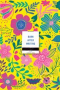 Kniha: Burn After Writing (Floral 2.0) (Sharon Jones). TarcherPerigee, 2023 Kniha: Burn After Writing (Floral 2.0) (Sharon Jones). TarcherPerigee, 2023