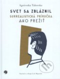 Kniha: Svet sa zbláznil (Agnieszka Taborska), 2023 Kniha: Svet sa zbláznil (Agnieszka Taborska), 2023