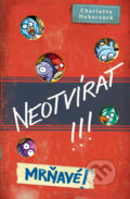 Kniha: Neotvírat! Mrňavé! (Charlotte Habersack). Drobek, 2023 Kniha: Neotvírat! Mrňavé! (Charlotte Habersack). Drobek, 2023