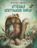 Kniha: Vytrvalá korytnačka Karla (Julia Nüsch a Michael Ende), 2023 Kniha: Vytrvalá korytnačka Karla (Julia Nüsch a Michael Ende), 2023
