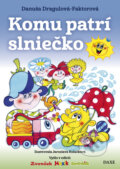 Kniha: Komu patrí slniečko (Danuša Dragulová-Faktorová). Daxe, 2023 Kniha: Komu patrí slniečko (Danuša Dragulová-Faktorová). Daxe, 2023