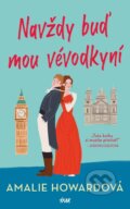 Kniha: Navždy buď mou vévodkyní (Amalie Howard). Ikar CZ, 2023 Kniha: Navždy buď mou vévodkyní (Amalie Howard). Ikar CZ, 2023