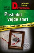 Kniha: Poslední vejde smrt (Luděk Kubát). Moba, 2023 Kniha: Poslední vejde smrt (Luděk Kubát). Moba, 2023