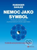 Kniha: Nemoc jako symbol (Ruediger Dahlke). CPRESS, 2023 Kniha: Nemoc jako symbol (Ruediger Dahlke). CPRESS, 2023