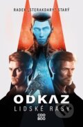 Kniha: Odkaz lidské rasy (Radek Starý). CooBoo CZ, 2023 Kniha: Odkaz lidské rasy (Radek Starý). CooBoo CZ, 2023