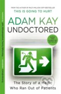 Kniha: Undoctored (Adam Kay). Orion, 2023 Kniha: Undoctored (Adam Kay). Orion, 2023