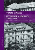 Kniha: Internace v Semilech 1950 - 1953 (Tomáš Chvátal). Kosmas s.r.o.(HK), 2023 Kniha: Internace v Semilech 1950 - 1953 (Tomáš Chvátal). Kosmas s.r.o.(HK), 2023