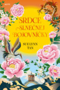 Kniha: Srdce slnečnej bojovníčky (Sue Lynn Tan), 2023 Kniha: Srdce slnečnej bojovníčky (Sue Lynn Tan), 2023