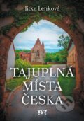 Kniha: Tajuplná místa Česka (Jitka Lenková). XYZ, 2023 Kniha: Tajuplná místa Česka (Jitka Lenková). XYZ, 2023
