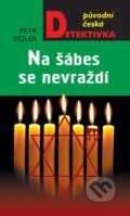 Kniha: Na šábes se nevraždí (Petr Eidler). Moba, 2015 Kniha: Na šábes se nevraždí (Petr Eidler). Moba, 2015
