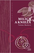 Kniha: Milica a knieža (Tatiana Macková). Artis Omnis, 2014 Kniha: Milica a knieža (Tatiana Macková). Artis Omnis, 2014