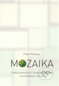 Kniha: Mozaika (Pavel Moravec). Cesta, 2013 Kniha: Mozaika (Pavel Moravec). Cesta, 2013