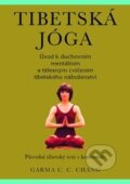 Kniha: Tibetská jóga (Garma C. C. Chang). Pragma, 2014 Kniha: Tibetská jóga (Garma C. C. Chang). Pragma, 2014