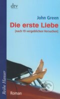 Kniha: Die Erste Liebe (John Green). Deutscher Taschenbuch Verlag, 2014 Kniha: Die Erste Liebe (John Green). Deutscher Taschenbuch Verlag, 2014