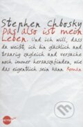 Kniha: Das also ist mein Leben (Stephen Chbosky). Heyne, 2011 Kniha: Das also ist mein Leben (Stephen Chbosky). Heyne, 2011