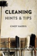 Kniha: Cleaning Hints & Tips (Cindy Harris). Ryland, Peters and Small, 2014 Kniha: Cleaning Hints & Tips (Cindy Harris). Ryland, Peters and Small, 2014