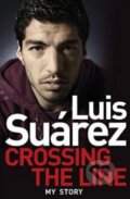 Kniha: Crossing the Line (Luis Suárez). Headline Book, 2014 Kniha: Crossing the Line (Luis Suárez). Headline Book, 2014