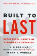 Kniha: Built to Last (Jerry I. Porras a Jim Collins). HarperCollins, 2014 Kniha: Built to Last (Jerry I. Porras a Jim Collins). HarperCollins, 2014