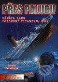 Kniha: Přes palubu (Lauren Tarshis a Scott Dawson). CPRESS, 2014 Kniha: Přes palubu (Lauren Tarshis a Scott Dawson). CPRESS, 2014