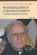 Kniha: Materializmus a monoteizmus v myslení dnešného človeka (Ondrej Pavle). Garmond Nitra, 2014 Kniha: Materializmus a monoteizmus v myslení dnešného človeka (Ondrej Pavle). Garmond Nitra, 2014