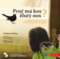 Kniha: Proč má kos žlutý nos? (Vladimír Šoltys). Edika, 2014 Kniha: Proč má kos žlutý nos? (Vladimír Šoltys). Edika, 2014