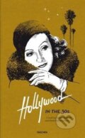 Kniha: Hollywood in the 30s (Daniel Kothenschulte a Robert Nippoldt). Taschen, 2014 Kniha: Hollywood in the 30s (Daniel Kothenschulte a Robert Nippoldt). Taschen, 2014