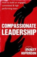Kniha: Compassionate Leadership (Manley Hopkinson). Piatkus, 2014 Kniha: Compassionate Leadership (Manley Hopkinson). Piatkus, 2014