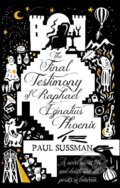 Kniha: The Final Testimony of Raphael Ignatius Phoenix (Paul Sussman). Transworld, 2014 Kniha: The Final Testimony of Raphael Ignatius Phoenix (Paul Sussman). Transworld, 2014