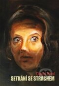 Kniha: Setkání se strachem (David Khol). Vodnář, 2014 Kniha: Setkání se strachem (David Khol). Vodnář, 2014