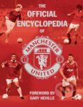 The Official Encyclopedia of Manchester United - Gary Neville, Simon & Schuster, 2011