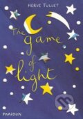 Kniha: The Game of Light (Hervé Tullet). Phaidon, 2011 Kniha: The Game of Light (Hervé Tullet). Phaidon, 2011