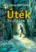 Kniha: Útěk Kryšpína N. (Barbora Kyšková a Ivona Březinová). Albatros CZ, 2014 Kniha: Útěk Kryšpína N. (Barbora Kyšková a Ivona Březinová). Albatros CZ, 2014