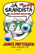 Kniha: Já, srandista na druhou (Chris Grabenstein a James Patterson). Albatros CZ, 2014 Kniha: Já, srandista na druhou (Chris Grabenstein a James Patterson). Albatros CZ, 2014