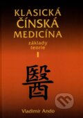 Kniha: Klasická čínská medicína I. (Vladimír Ando). Svítání, 2014 Kniha: Klasická čínská medicína I. (Vladimír Ando). Svítání, 2014