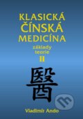 Kniha: Klasická čínská medicína II. (Vladimír Ando). Svítání, 2014 Kniha: Klasická čínská medicína II. (Vladimír Ando). Svítání, 2014